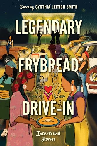 cover image Legendary Frybread Drive-In: Intertribal Stories