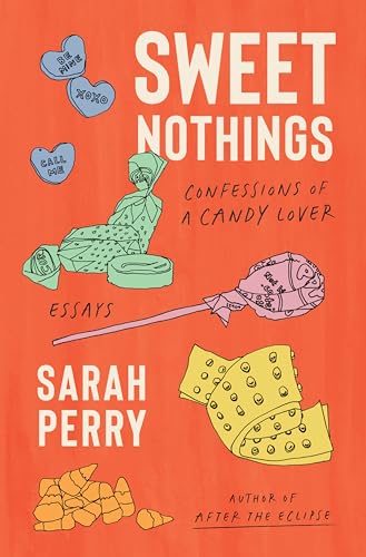 cover image Sweet Nothings: Confessions of a Candy Lover
