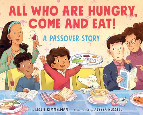 cover image All Who Are Hungry, Come and Eat! A Passover Story