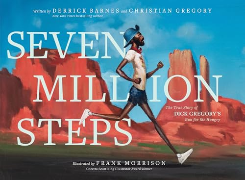 cover image Seven Million Steps: The True Story of Dick Gregory’s Run for the Hungry