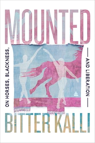 cover image Mounted: On Horses, Blackness, and Liberation