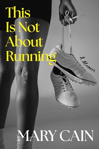 cover image This Is Not About Running: A Memoir