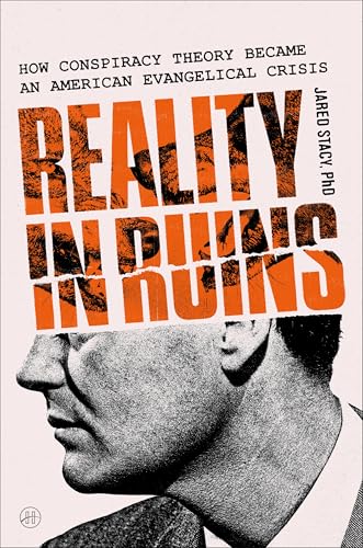 cover image Reality in Ruins: How Conspiracy Theory Became an American Evangelical Crisis