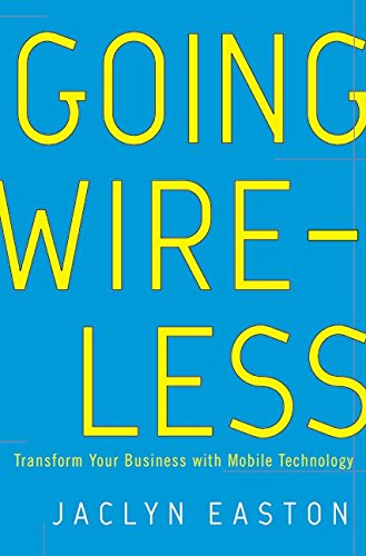 cover image GOING WIRELESS: Transform Your Business with Mobile Technology