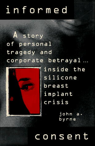 cover image Informed Consent: Inside the Dow Corning Breast Implant Tragedy