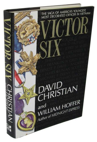 cover image Victor Six: The Saga of America's Youngest, Most Decorated Officer in Vietnam