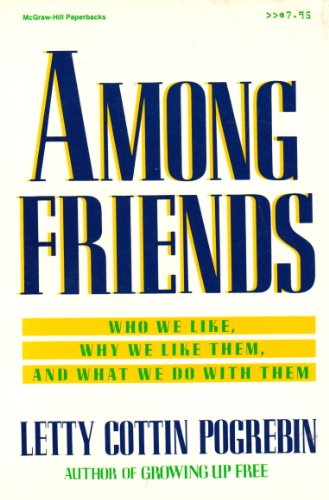 cover image Among Friends: Who We Like, Why We Like Them, and What We Do with Them