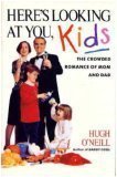cover image Here's Looking at You, Kids: The Crowded Romance of Mom and Dad