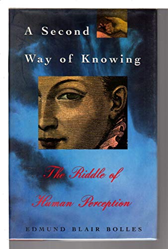 cover image A Second Way of Knowing: The Riddle of Human Perception