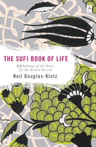cover image THE SUFI WAY OF LIFE: 99 Pathways of the Heart for the Modern Dervish