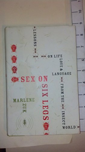 cover image Sex on Six Legs: Lessons on Life, Love and Language from the Insect World
