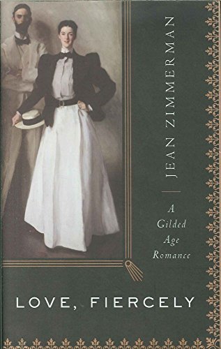 cover image Love, Fiercely: 
A Gilded Age Romance 