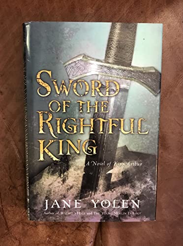 cover image SWORD OF THE RIGHTFUL KING: A Novel of King Arthur