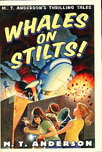 cover image Whales on Stilts!
 M.T. Anderson's Thrilling Tales