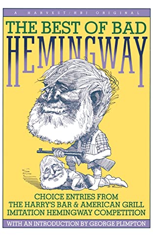 cover image The Best of Bad Hemingway: Choice Entries from the Harry's Bar & American Grill Imitation Hemingway Competition