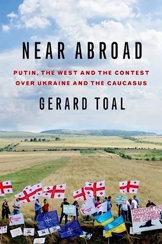 cover image Near Abroad: Putin, the West, and the Contest over Ukraine and the Caucasus