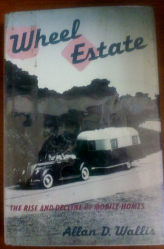 cover image Wheel Estate: The Rise and Decline of Mobile Homes
