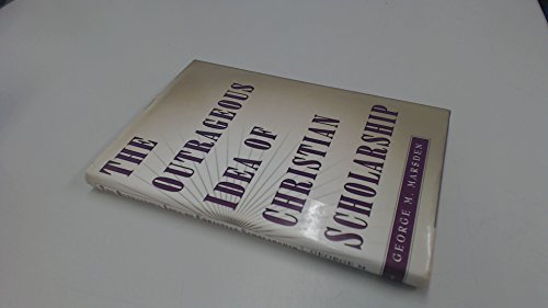 cover image The Outrageous Idea of Christian Scholarship