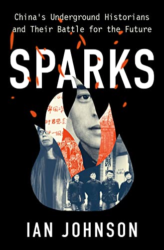 cover image Sparks: China’s Underground Historians and Their Battle for the Future