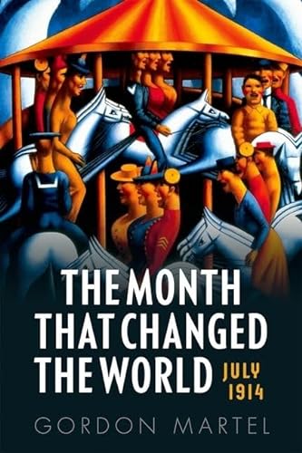 cover image The Month That Changed the World: July 1914
