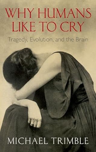 cover image Why Humans Like to Cry: The Evolutionary Origins of Tragedy