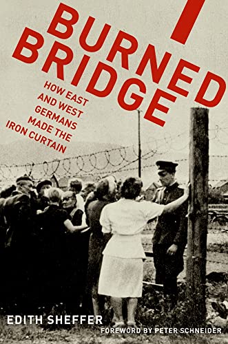 cover image Burned Bridge: How East and West Germans Made the Iron Curtain