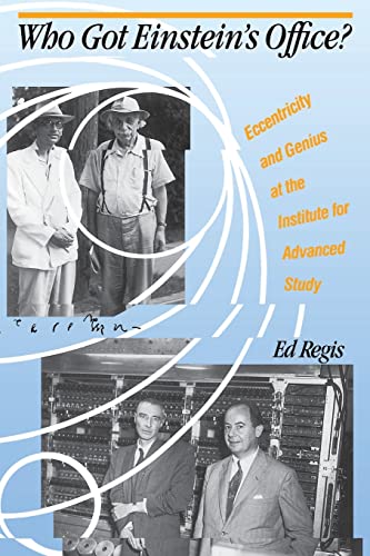 cover image Who Got Einstein's Office?: Eccentricity and Genius at the Institute for Advanced Study