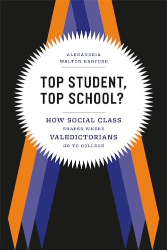 cover image Top Student, Top School?: 
How Social Class Shapes Where Valedictorians Go to College