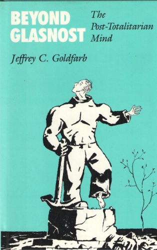 cover image Beyond Glasnost: The Post-Totalitarian Mind