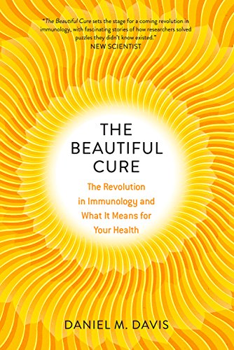 cover image The Beautiful Cure: The Revolution in Immunology and What It Means for Your Health 