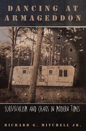 cover image DANCING AT ARMAGEDDON: Survivalism and Chaos in Modern Times