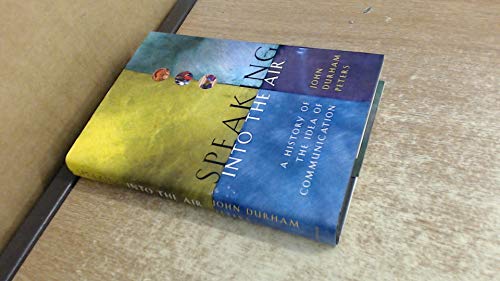 cover image Speaking Into the Air: A History of the Idea of Communication