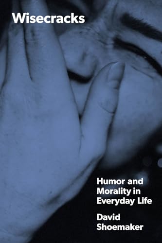 cover image Wisecracks: Humor and Morality in Everyday Life