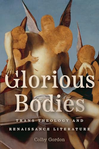 cover image Glorious Bodies: Trans Theology and Renaissance Literature