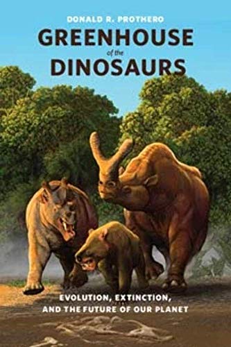 cover image Greenhouse of the Dinosaurs: Evolution, Extinction, and the Future of Our Planet