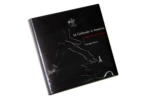 cover image Le Corbusier in America: Travels in the Land of the Timid