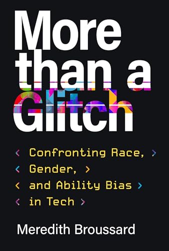 cover image More than a Glitch: Confronting Race, Gender, and Ability Bias in Tech