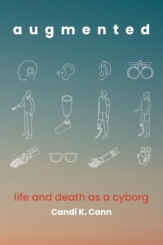 cover image Augmented: Life and Death as a Cyborg