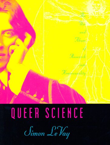 cover image Queer Science: The Use and Abuse of Research Into Homosexuality