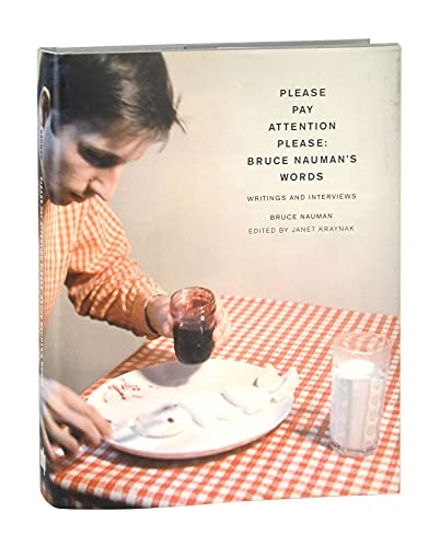 cover image Please Pay Attention Please: Bruce Nauman's Words: Writings and Interviews