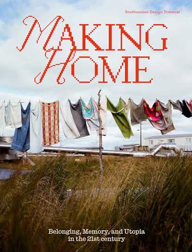 cover image Making Home: Belonging, Memory, and Utopia in the 21st Century