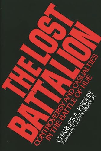 cover image The Lost Battalion: Controversy and Casualties in the Battle of Hue