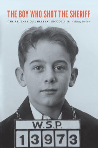 cover image The Boy Who Shot the Sheriff: The Redemption of Herbert Nicholls Jr.