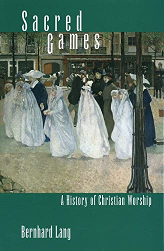 cover image Sacred Games: A History of Christian Worship