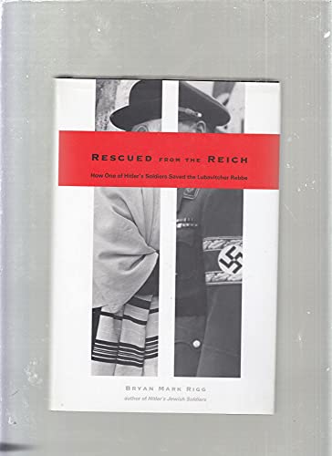 cover image RESCUED FROM THE REICH: How One of Hitler's Soldiers Saved the Lubavitcher Rebbe