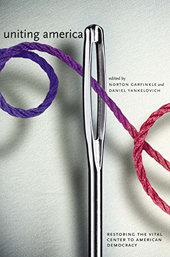 cover image Uniting America: Restoring the Vital Center to American Democracy