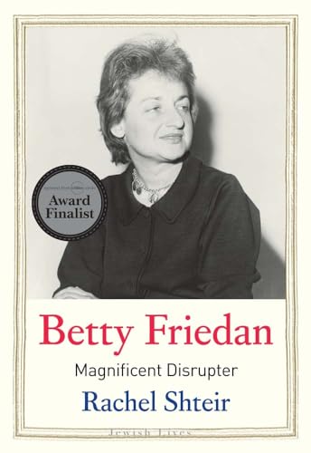 cover image Betty Friedan: Magnificent Disrupter