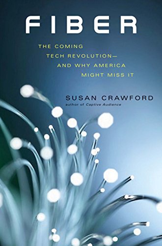 cover image Fiber: The Coming Tech Revolution and Why America Might Miss It 