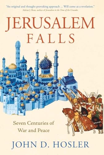 cover image Jerusalem Falls: Seven Centuries of War and Peace