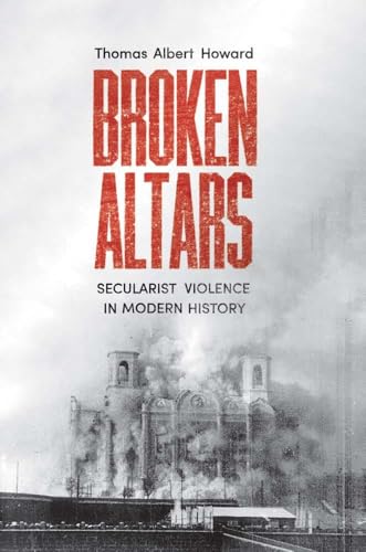 cover image Broken Altars: Secularist Violence in Modern History